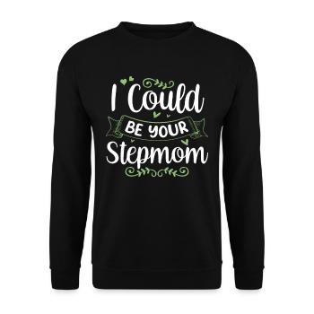 Je pourrais être votre belle-mère enfant mère mère d’accueil - Sweat-shirt Unisexe - noir - Devant - Alina (178cm) & Michal (187cm)