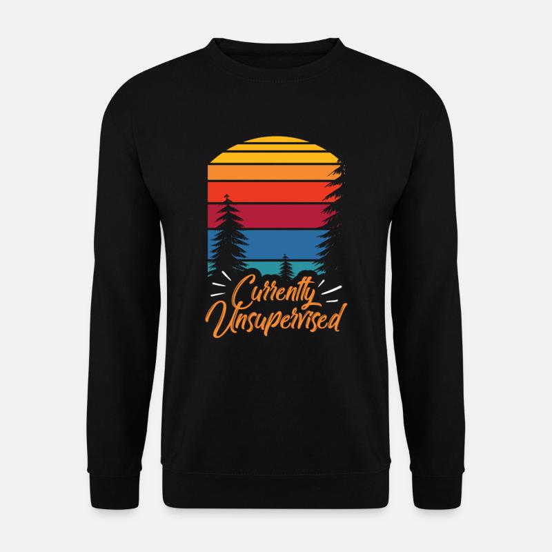 Currently unsupervised sarcastically unsupervised - Unisex Sweatshirt - black