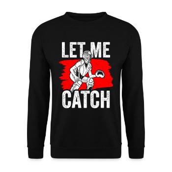 Lass Mich Fangen Catcher Fänger Spieler Baseball - Unisex Pullover - Schwarz - Vorne - Alina (178cm) & Michal (187cm)
