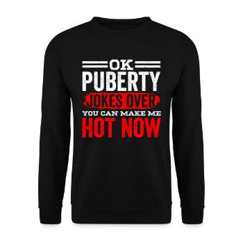 Ok Pubertät Du Kannst Mich Jetzt Heiß Machen - Unisex Pullover - Schwarz - Vorne - Alina (178cm) & Michal (187cm)