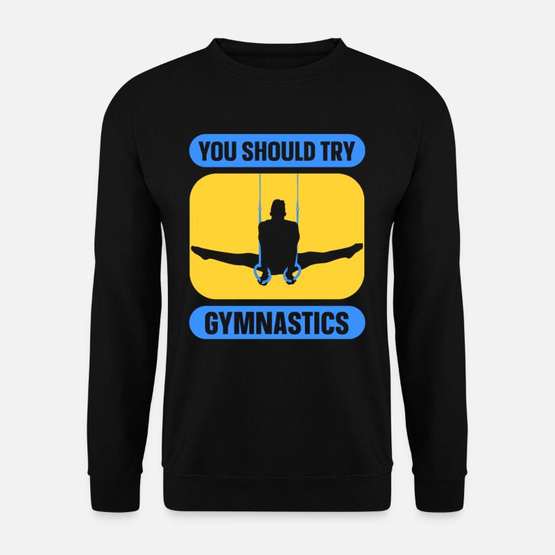 Sie Sollten Gymnastik Versuchen Turnen Gymnast - Unisex Pullover - Schwarz