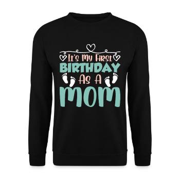 Es Ist Mein Erster Geburtstag Als Mutter Mami Mama - Unisex Pullover - Schwarz - Vorne - Alina (178cm) & Michal (187cm)
