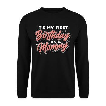 Es Ist Mein Erster Geburtstag Als Mami Party Mama - Unisex Pullover - Schwarz - Vorne - Alina (178cm) & Michal (187cm)