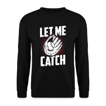 Lass Mich Fangen Spieler Fänger Baseball Catcher - Unisex Pullover - Schwarz - Vorne - Alina (178cm) & Michal (187cm)