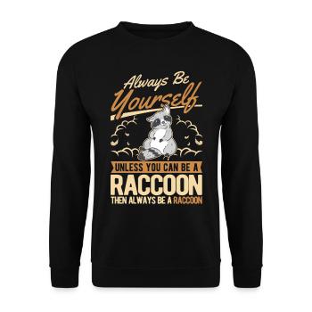 Always be yourself Raccoon Waschbär - Unisex Sweatshirt - black - Front - Alina (178cm) & Michal (187cm)