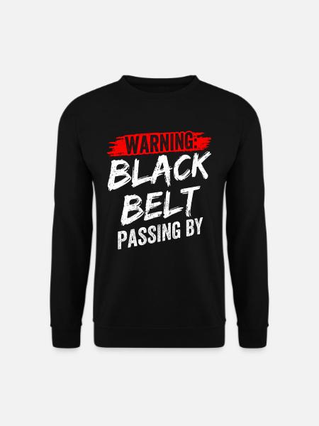 Avertissement : La ceinture noire passe la ceinture noire - Sweat-shirt Unisexe - noir
