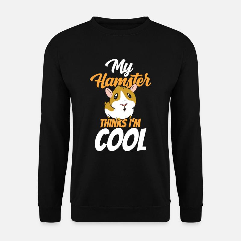 Mon hamster pense que je suis un animal de compagnie propriétaire cool - Sweat-shirt Unisexe - noir
