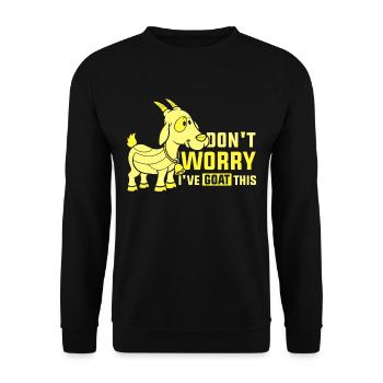 Mach Dir Keine Sorgen Ich Habe Das Im Griff Ziege - Unisex Pullover - Schwarz - Vorne - Alina (178cm) & Michal (187cm)