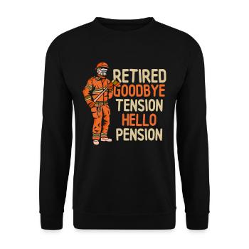 In retirement Goodbye excitement Hello pension pensioner - Unisex Sweatshirt - black - Front - Alina (178cm) & Michal (187cm)