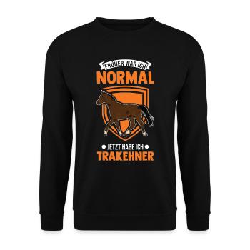Früher war ich normal Jetzt habe ich Trakehner - Unisex Pullover - Schwarz - Vorne - Alina (178cm) & Michal (187cm)