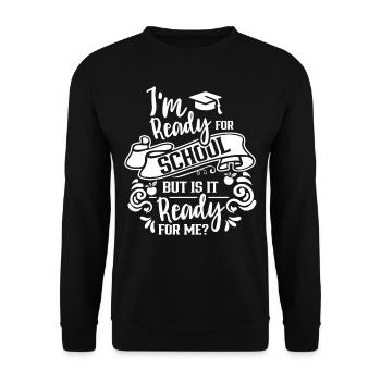 Bin Bereit Für Die Schule Ist Sie Bereit Für Mich - Unisex Pullover - Schwarz - Vorne - Alina (178cm) & Michal (187cm)