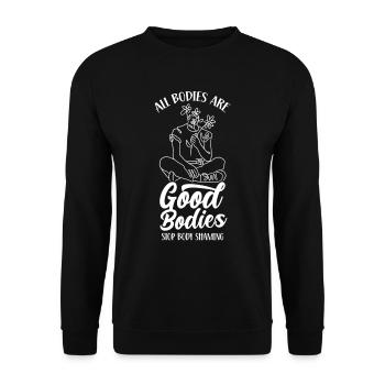 All Bodies Are Good Bodies End Body Shaming - Unisex Sweatshirt - black - Front - Alina (178cm) & Michal (187cm)