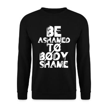 Schäme Dich Zu Body Shamen Body Shaming Ärgern - Unisex Pullover - Schwarz - Vorne - Alina (178cm) & Michal (187cm)