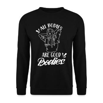 All Bodies Are Good Body Shaming Annoy - Unisex Sweatshirt - black - Front - Alina (178cm) & Michal (187cm)