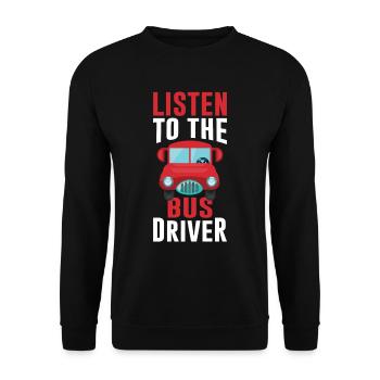 Listen to the bus driver bus driving coach - Unisex Sweatshirt - black - Front - Alina (178cm) & Michal (187cm)
