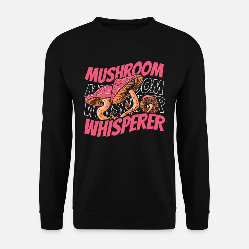 Pilzflüsterer Pilz Flüsterer Pilzesammler Pilze - Unisex Pullover - Schwarz