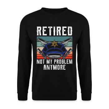 In retirement, no longer my problem policeman - Unisex Sweatshirt - black - Front - Alina (178cm) & Michal (187cm)