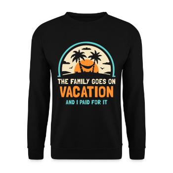Familie Fährt In Den Urlaub Und Ich Habe Bezahlt - Unisex Pullover - Schwarz - Vorne - Alina (178cm) & Michal (187cm)
