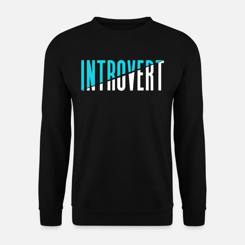 Introverted Sarcasm Introverted Shy - Unisex Sweatshirt - black