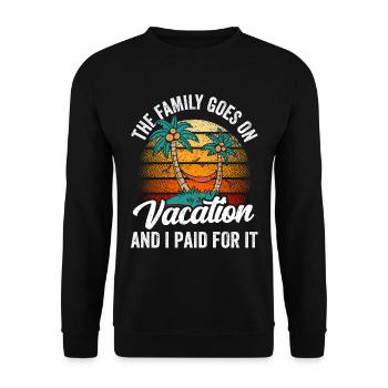 Familie Fährt In Den Urlaub Und Ich Habe Bezahlt - Unisex Pullover - Schwarz - Vorne - Alina (178cm) & Michal (187cm)