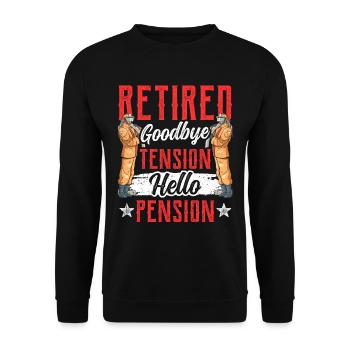 In retirement Goodbye excitement Hello pension pensioner - Unisex Sweatshirt - black - Front - Alina (178cm) & Michal (187cm)