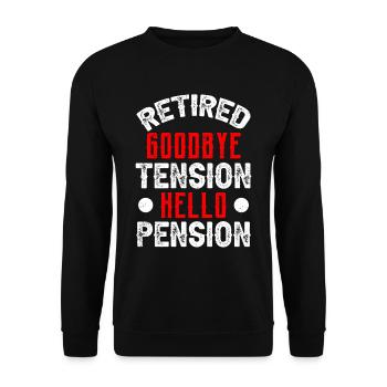In retirement Goodbye excitement Hello pension pensioner - Unisex Sweatshirt - black - Front - Alina (178cm) & Michal (187cm)
