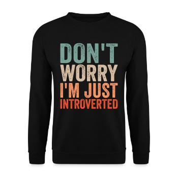 Don't worry I'm just introverted shy - Unisex Sweatshirt - black - Front - Alina (178cm) & Michal (187cm)
