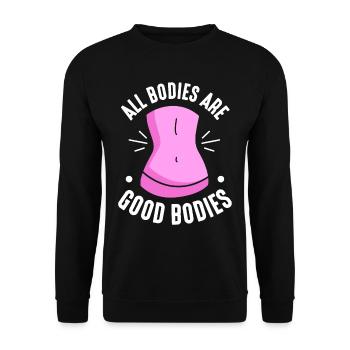 All Bodies Are Good Body Annoying Body Shaming - Unisex Sweatshirt - black - Front - Alina (178cm) & Michal (187cm)