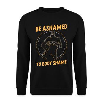 Schäme Dich Zu Body Shamen Ärgern Body Shaming - Unisex Pullover - Schwarz - Vorne - Alina (178cm) & Michal (187cm)
