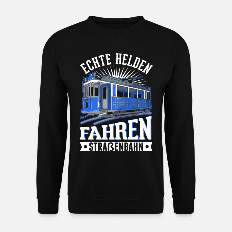 Echte Helden fahren Straßenbahn S-Bahn - Unisex Pullover - Schwarz