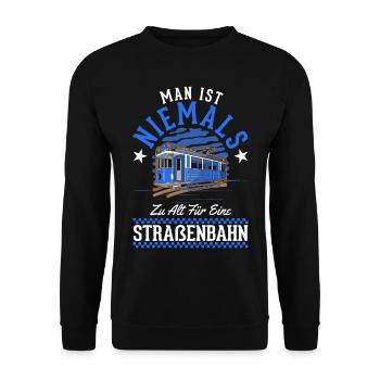 Man ist niemals zu alt für eine Straßenbahn - Unisex Pullover - Schwarz - Vorne - Alina (178cm) & Michal (187cm)