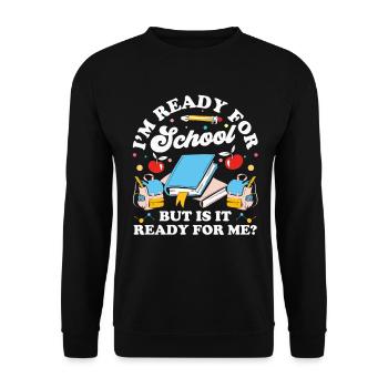 Bin Bereit Für Die Schule Ist Sie Bereit Für Mich - Unisex Pullover - Schwarz - Vorne - Alina (178cm) & Michal (187cm)