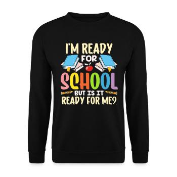 Bin Bereit Für Die Schule Ist Sie Bereit Für Mich - Unisex Pullover - Schwarz - Vorne - Alina (178cm) & Michal (187cm)