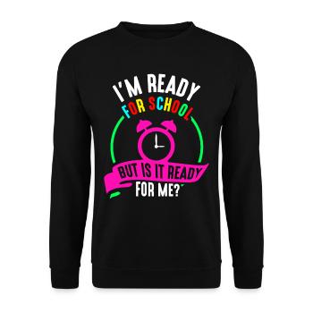 Bin Bereit Für Die Schule Ist Sie Bereit Für Mich - Unisex Pullover - Schwarz - Vorne - Alina (178cm) & Michal (187cm)