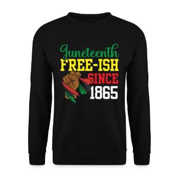 Juneteenth Free Ish depuis 1865 Afrique noire - Sweat-shirt Unisexe - noir - Devant - Alina (178cm) & Michal (187cm)