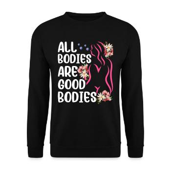 All Bodies Are Good Body Annoying Body Shaming - Unisex Sweatshirt - black - Front - Alina (178cm) & Michal (187cm)