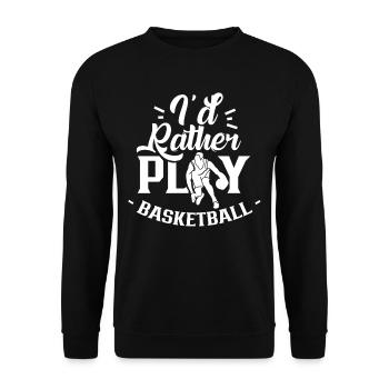 I would rather play basketball team players - Unisex Sweatshirt - black - Front - Alina (178cm) & Michal (187cm)