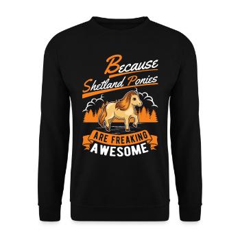 Because Shetland Ponies are freaking awesome - Unisex Pullover - Schwarz - Vorne - Alina (178cm) & Michal (187cm)