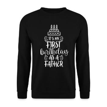 Es Ist Mein Erster Geburtstag Als Vater Papi Papa - Unisex Pullover - Schwarz - Vorne - Alina (178cm) & Michal (187cm)