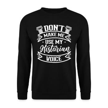 My Historian Voice History History Profession - Unisex Sweatshirt - black - Front - Alina (178cm) & Michal (187cm)