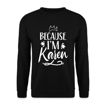 Weil Ich Karen Bin Karens Lustig Beruhig Dich - Unisex Pullover - Schwarz - Vorne - Alina (178cm) & Michal (187cm)