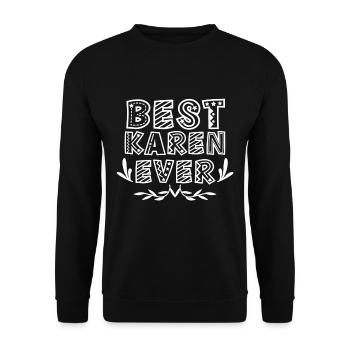 The Best Karen Ever Funny Meme Karens - Unisex Sweatshirt - black - Front - Alina (178cm) & Michal (187cm)