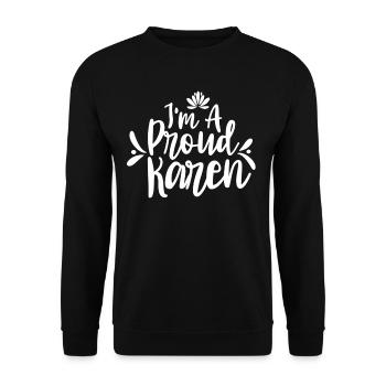 I'm a proud Karen Karens funny meme - Unisex Sweatshirt - black - Front - Alina (178cm) & Michal (187cm)
