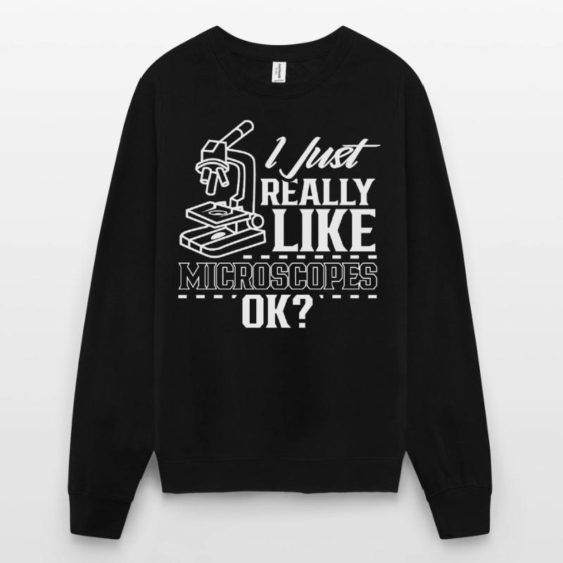 J’aime juste les microscopes très dictons microscope microscope Sweat-shirt Unisexe