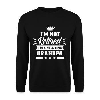 I'm not retired I'm a full-time grandpa - Unisex Sweatshirt - black - Front - Alina (178cm) & Michal (187cm)