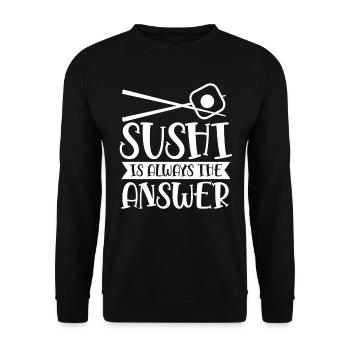 Le sushi est toujours la réponse pour les amateurs de nourriture - Sweat-shirt Unisexe - noir - Devant - Alina (178cm) & Michal (187cm)