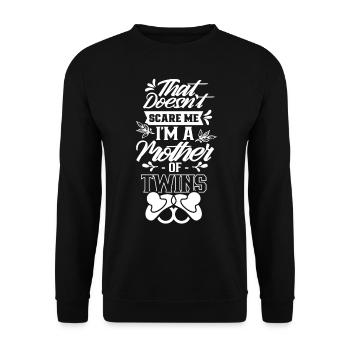 Cela ne me fait pas peur Suis mère jumelles - Sweat-shirt Unisexe - noir - Devant - Alina (178cm) & Michal (187cm)
