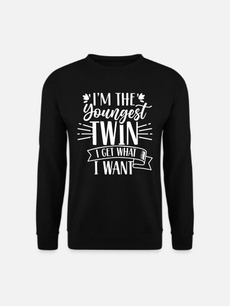 Bin Der Jüngste Zwilling Ich Bekomme Was Ich Will - Unisex Pullover - Schwarz