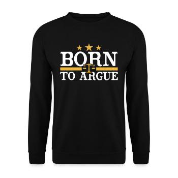 Geboren Um Zu Argumentieren Argument Anwalt - Unisex Pullover - Schwarz - Vorne - Alina (178cm) & Michal (187cm)