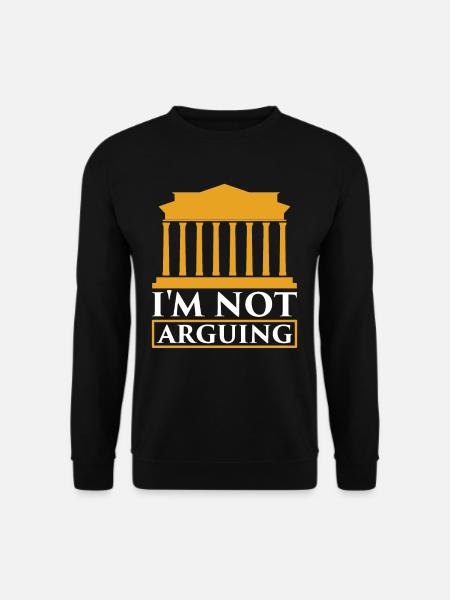 I'm not arguing argument - Unisex Sweatshirt - black